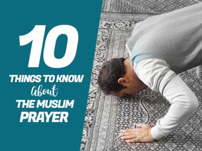 Ten Things to Know About the Muslim Prayer